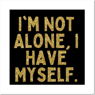 I'm Not Alone, I Have Myself, Singles Awareness Day Posters and Art